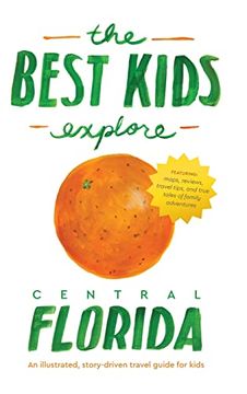 portada The Best Kids Explore Central Florida: An Illustrated, Story-Driven Travel Guide for Kids (en Inglés)