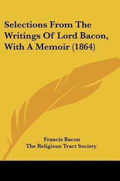 portada selections from the writings of lord bacon, with a memoir (1864)