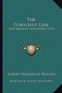 portada the township line: new england narratives (1919)