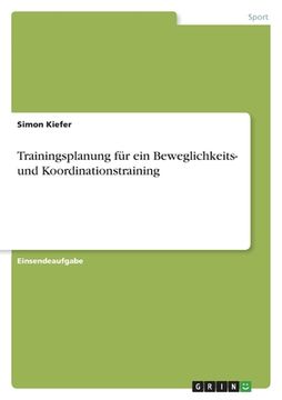 portada Trainingsplanung für ein Beweglichkeits- und Koordinationstraining (en Alemán)
