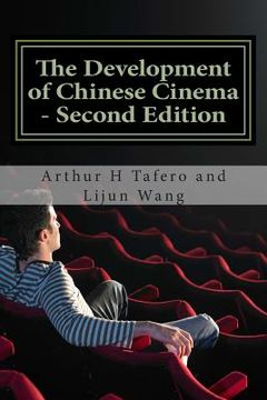portada The Development of Chinese Cinema - Second Edition: BONUS! Buy This Book And Get a FREE Movie Collectibles Catalogue!* (en Inglés)