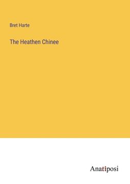 portada The Heathen Chinee (en Inglés)