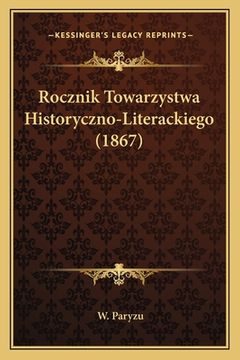 portada Rocznik Towarzystwa Historyczno-Literackiego (1867) (en Polaco)
