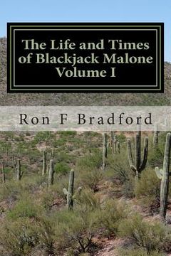 portada The Life and Times of Blackjack Malone: (The War Years 1860-1865) Volume I (en Inglés)