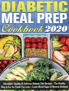 portada Diabetic Meal Prep Cookbook 2020: Affordable, Healthy & Delicious Diabetic Diet Recipes - The Healthy Way to Eat the Foods You Love - Lower Blood Suga (en Inglés)