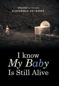 portada I Know My Baby Is Still Alive (en Inglés)
