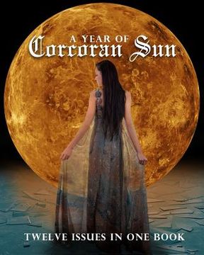 portada A Year of Corcoran Sun: Twelve Issues in One Book (in English)