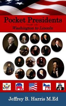 portada Pocket Presidents: Fast Facts from Washington to Lincoln (en Inglés)