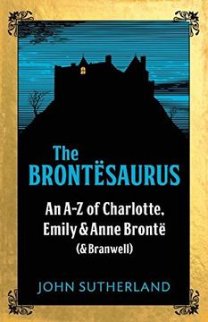 portada The Brontesaurus. An A-Z of Charlotte, Emily and Anne Bronte