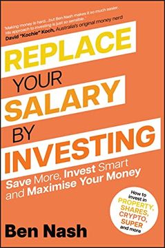 portada Replace Your Salary by Investing: Save More, Invest Smart and Maximise Your Money (en Inglés)