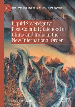 portada Liquid Sovereignty: Post-Colonial Statehood of China and India in the New International Order (in English)