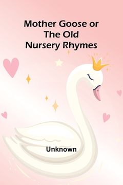 portada Mother Goose or the Old Nursery Rhymes (en Inglés)