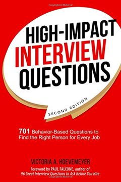 portada High-Impact Interview Questions: 701 Behavior-Based Questions to Find the Right Person for Every Job (en Inglés)