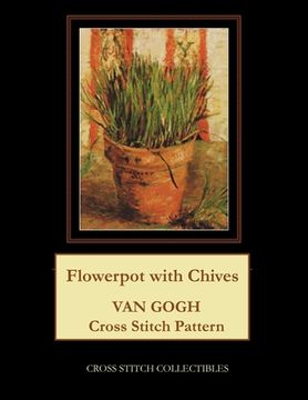 portada Flowerpot with Chives: Van Gogh Cross Stitch Pattern (in English)