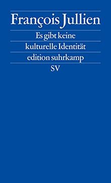 portada Es Gibt Keine Kulturelle Identität: Wir Verteidigen die Ressourcen Einer Kultur (Edition Suhrkamp) (en Alemán)