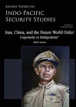 portada Iran, China, and the Future World Order - Unipolarity or Multipolarity (en Inglés)