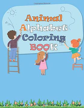 portada Animal Alphabet Coloring Book: Coloring Book, Coloring Alphabet for Kids Ages 3-6 (in English)