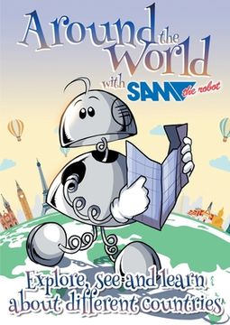 portada Around the World with Sam the Robot: Explore, See and Learn about Different Countries