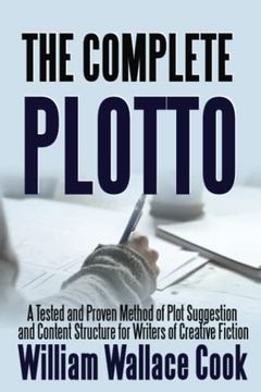 portada The Complete Plotto: A Tested and Proven Method of Plot Suggestion and Content Structure for Writers of Creative Fiction: A Tested and Proven Methodo Writers of Creative Fiction - Trade Edition 