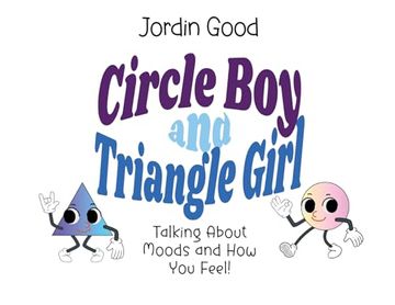 portada Circle Boy and Triangle Girl: Talking About Moods and How You Feel! (en Inglés)