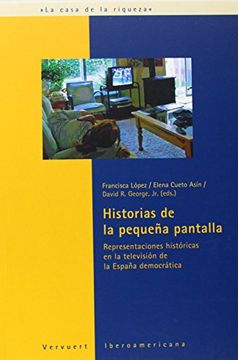 portada Historia de la Pequeña Pantalla. Representaciones Históricas en la Televisión de la España Democrática. (la Casa de la Riqueza) (in Spanish)