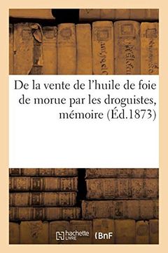 portada De la Vente de L'huile de Foie de Morue par les Droguistes, Mémoire (Généralités) 