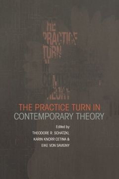 portada The Practice Turn in Contemporary Theory (in English)
