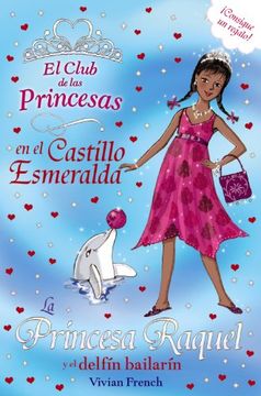 La Princesa Raquel y el delfin bailarin (Spanish Edition)
