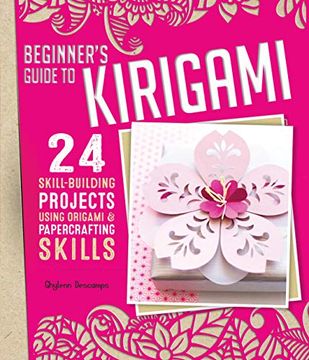 portada Origami + Papercrafting = Kirigami: 24 Skill-Building Projects for the Absolute Beginner (en Inglés)