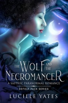 portada The Wolf and the Necromancer: A Sapphic Paranormal Romance