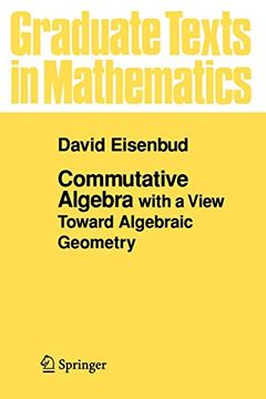 portada Commutative Algebra: With a View Toward Algebraic Geometry (Graduate Texts in Mathematics) (in English)