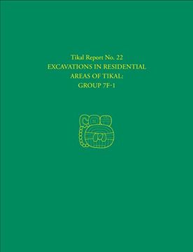 portada Excavations in Residential Areas of Tikal--Group 7F-1: Tikal Report 22 (en Inglés)