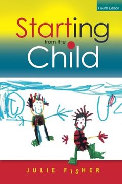 portada Starting From the Child: Teaching and Learning in the Foundation Stage: Teaching and Learning From 4 - 8 