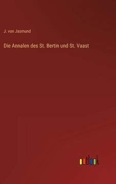 portada Die Annalen des St. Bertin und St. Vaast (in German)