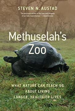 portada Methuselah'S Zoo: What Nature can Teach us About Living Longer, Healthier Lives (in English)