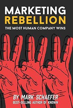 portada Marketing Rebellion: The Most Human Company Wins (in English)