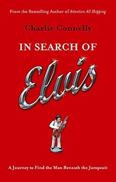 portada In Search of Elvis: A Journey to Find the man Beneath the Jumpsuit (in English)
