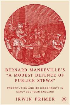 portada bernard mandeville's "a modest defence of publick stews": prostitution and its discontents in early georgian england