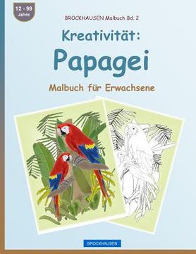 portada BROCKHAUSEN Malbuch Bd. 2 - Kreativität: Papagei: Malbuch für Erwachsene (en Alemán)