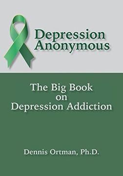 portada Depression Anonymous: The Big Book on Depression Addiction