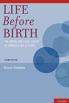 portada Life Before Birth: The Moral and Legal Status of Embryos and Fetuses, Second Edition 