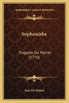 portada Sophonisbe: Tragedie De Mairet (1770) (in French)