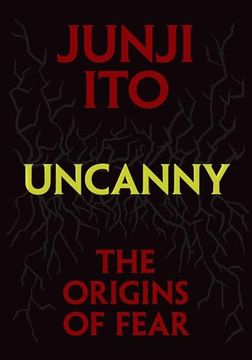 Uncanny: The Origins of Fear (Junji Ito)