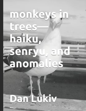portada monkeys in trees-haiku, senryu, and anomalies (en Inglés)