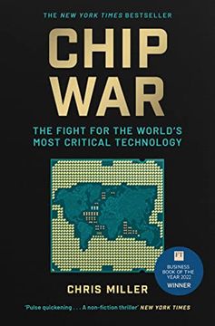 portada Chip War: The Fight for the World's Most Critical Technology (in English)