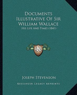 portada documents illustrative of sir william wallace: his life and times (1841)