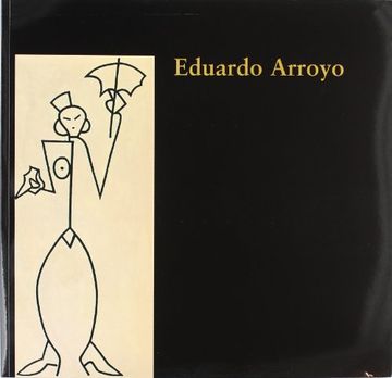 portada Eduardo Arroyo (cat. exposicion) (esp-ing) (in Spanish)
