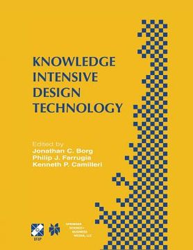portada Knowledge Intensive Design Technology: Ifip Tc5 / Wg5.2 Fifth Workshop on Knowledge Intensive CAD July 23-25, 2002, St. Julians, Malta (in English)