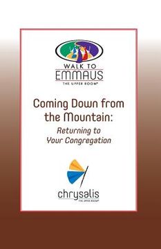 portada Coming Down from the Mountain: Returning to Your Congregation - Walk to Emmaus (in English)