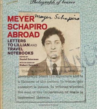 portada Heyer Schapiro Abroad - Letters to Lillian and Travel Nots (in English)